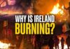 IRELAND ERUPTS: Protests Surge Nationwide