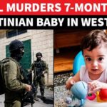 Infant Dead, Parents Hit — What Happened? HORROR! Israeli Troops Murder 7-Month-Old Palestinian Baby, Shoot His Parents In Occupied West Bank